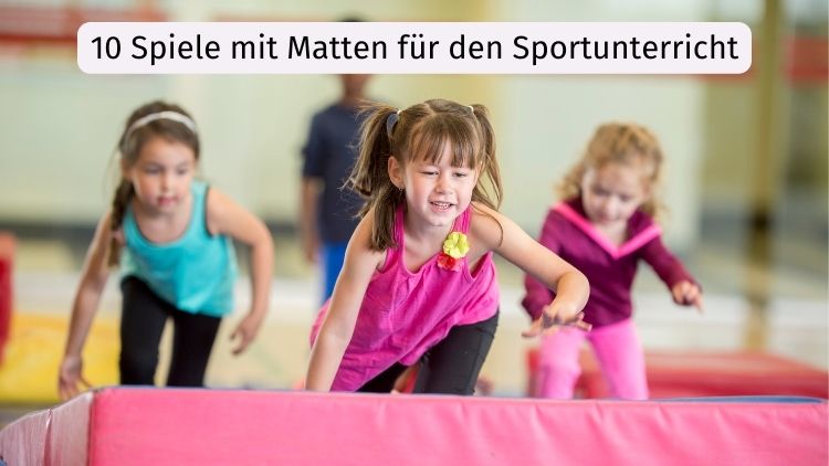 10 Spiele mit Matten für den Sportunterricht